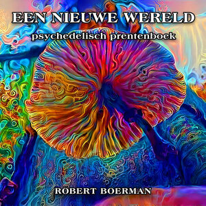 Een Nieuwe Wereld - Psychedelisch Prentenboek